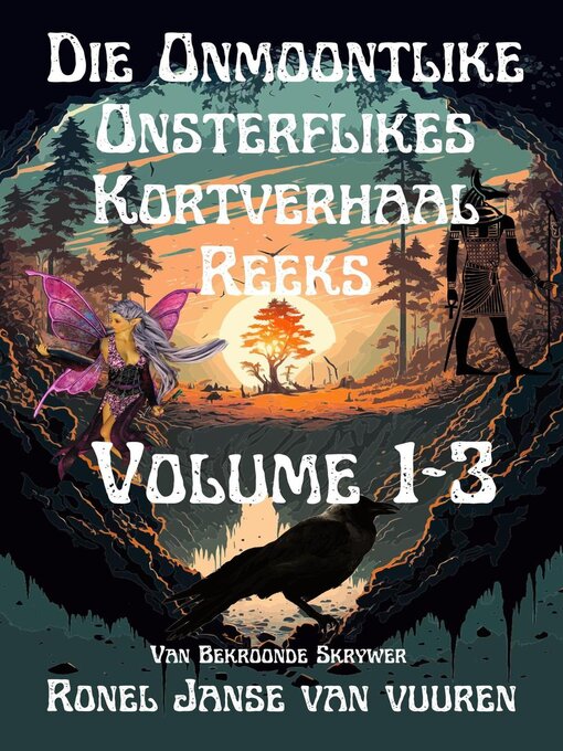 Title details for Die Onmoontlike Onsterflikes Kortverhaal Reeks Volume 1-3 by Ronel Janse van Vuuren - Available